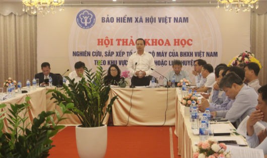 Thận trọng khi nghiên cứu tổ chức bộ máy BHXH Việt Nam theo khu vực liên tỉnh hoặc liên huyện