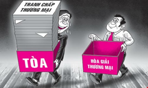 Tranh chấp thương mại: Vì sao nên chọn hòa giải?