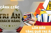 Cảnh giác bẫy lừa đảo “tặng quà tri ân" dịp lễ 20/10