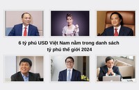 6 tỷ phú USD Việt Nam nằm trong danh sách tỷ phú thế giới 2024 là ai?