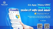 Meey CRM - ứng dụng quản lý khách hàng và nguồn hàng dành riêng cho nhà môi giới bất động sản.