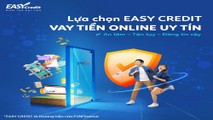 EASY CREDIT - Thương hiệu tài chính đột phá thời công nghệ số