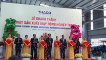 Lễ khánh thành Nhà mát sản xuất Máy nông nghiệp Thaco