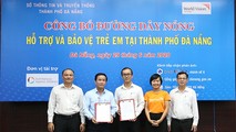 Công bố Đường dây nóng hỗ trợ bảo vệ trẻ em TP Đà Nẵng