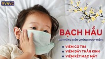 Bệnh Bạch Hầu diễn biến phức tạp tại Tây Nguyên: Nguyên nhân và cách phòng tránh