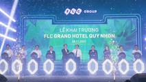 Khai trương FLC Grand Hotel Quy Nhon, khách sạn lớn bậc nhất Việt Nam