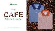 Coffee Polo - Từ đồ uống đến trang phục