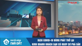 Dịch covid-19 bùng phát trở lại kinh doanh khách sạn có nguy cơ phá sản
