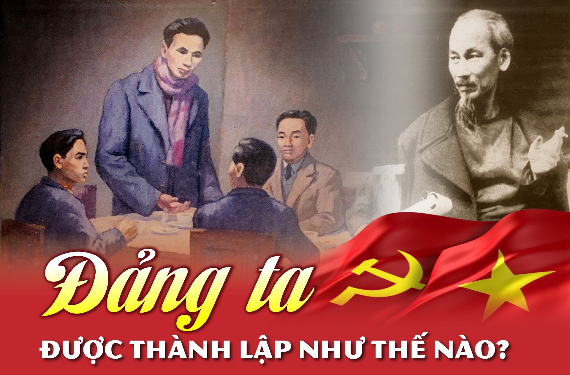 Đảng ta được thành lập như thế nào?