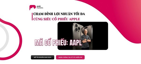 Đầu tư cổ phiếu Apple dễ dàng cùng chuyên gia Peak Markets