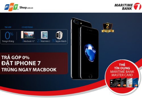 Maritime Bank: Chủ thẻ tín dụng có thể sở hữu ngay Iphone 7 trả góp với lãi suất 0%