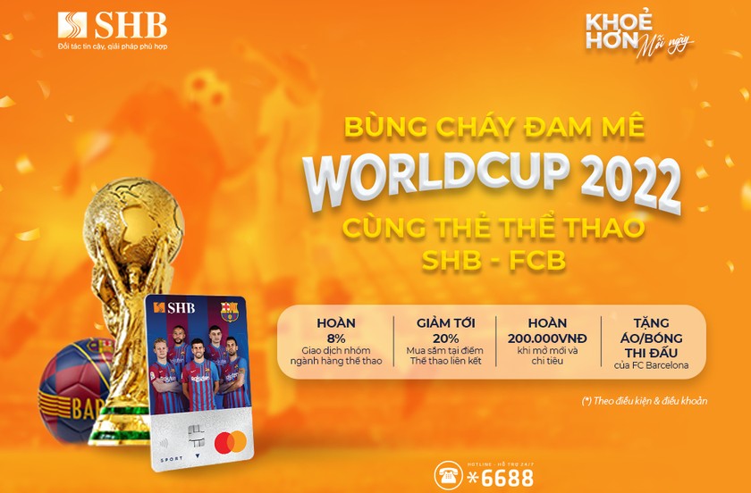 Bùng cháy đam mê World Cup 2022 cùng thẻ thể thao SHB – FCB Mastercard