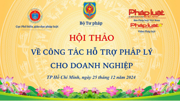 Hội thảo về công tác hỗ trợ pháp lý cho doanh nghiệp tại Đồng Nai và TPHCM