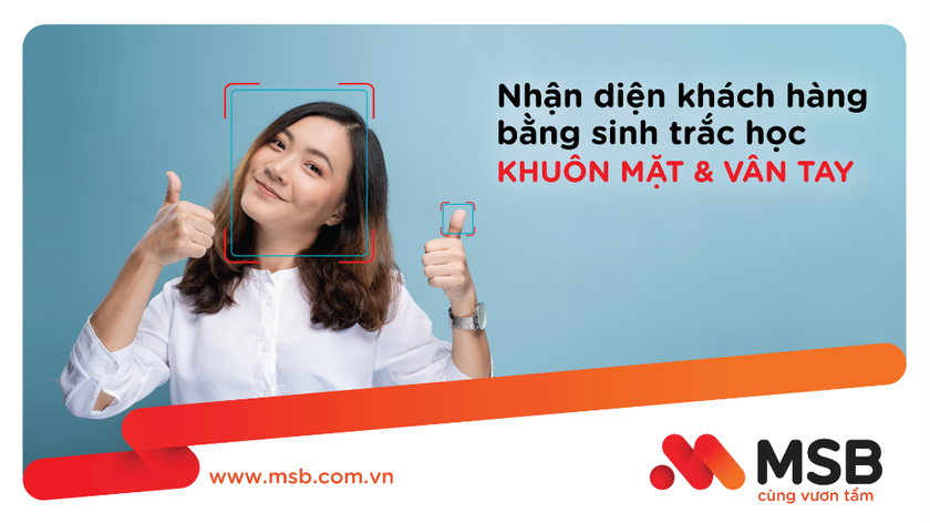 MSB mở rộng ứng dụng công nghệ sinh trắc học trong giao dịch tài chính tại các điểm giao dịch