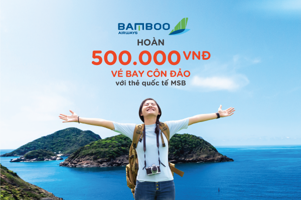 Bay thẳng Côn Đảo, nhận ưu đãi hoàn tiền 500.000 đồng từ MSB