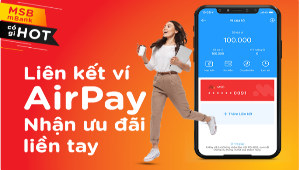 Ưu đãi liền tay cho chủ tài khoản MSB liên kết với ví điện tử Airpay