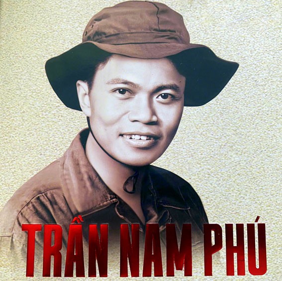 Trần Nam Phú là một lãnh đạo tài ba, thao lược và nghĩa tình.