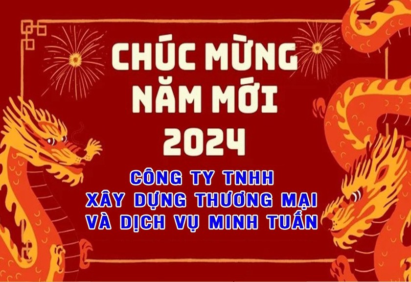 Công ty TNHH Xây dựng thương mại và Dịch Vụ Minh Tuấn chúc mừng năm mới đối tác và khách hàng