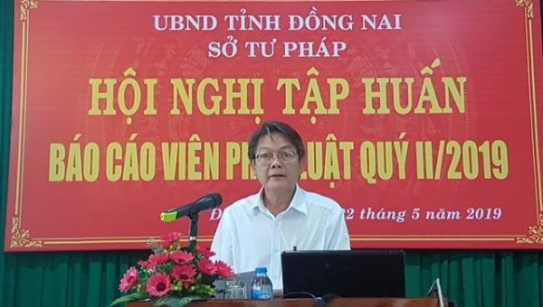 Sở Tư pháp Đồng Nai tổ chức Hội nghị tập huấn báo cáo viên pháp luật quý II/2019