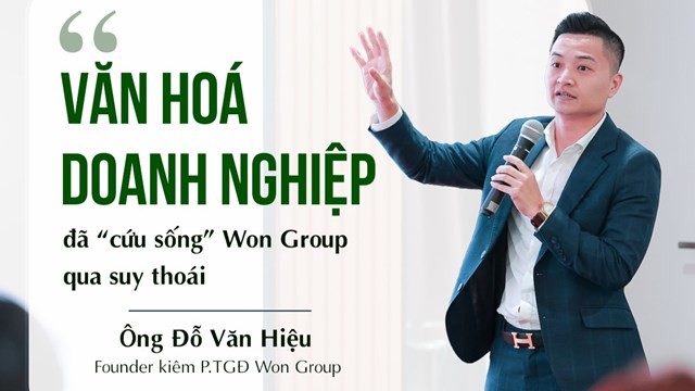 Văn hoá doanh nghiệp đã 'cứu sống' Won Group qua suy thoái