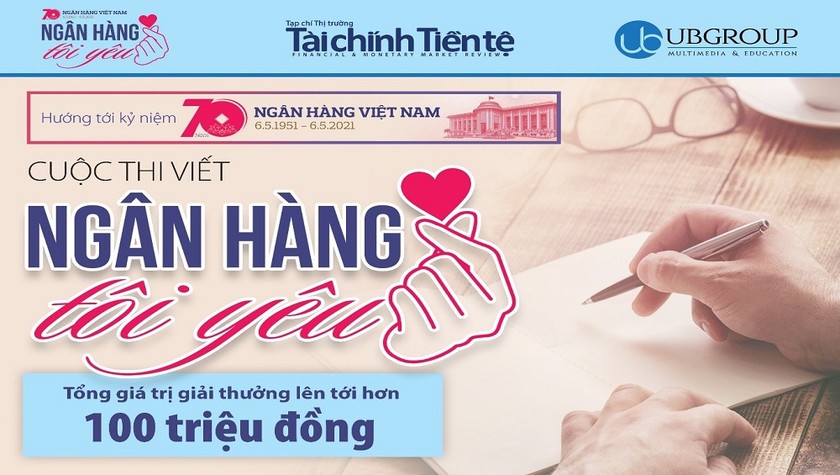 Tạp chí Thị trường Tài chính Tiền tệ phát động Cuộc thi viết “Ngân hàng tôi yêu”