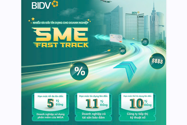Ưu đãi vay vốn đặc biệt cho doanh nghiệp với BIDV SME Fast Track