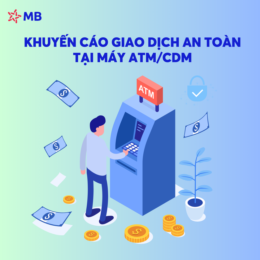 Khuyến cáo giao dịch an toàn tại máy ATM/CDM