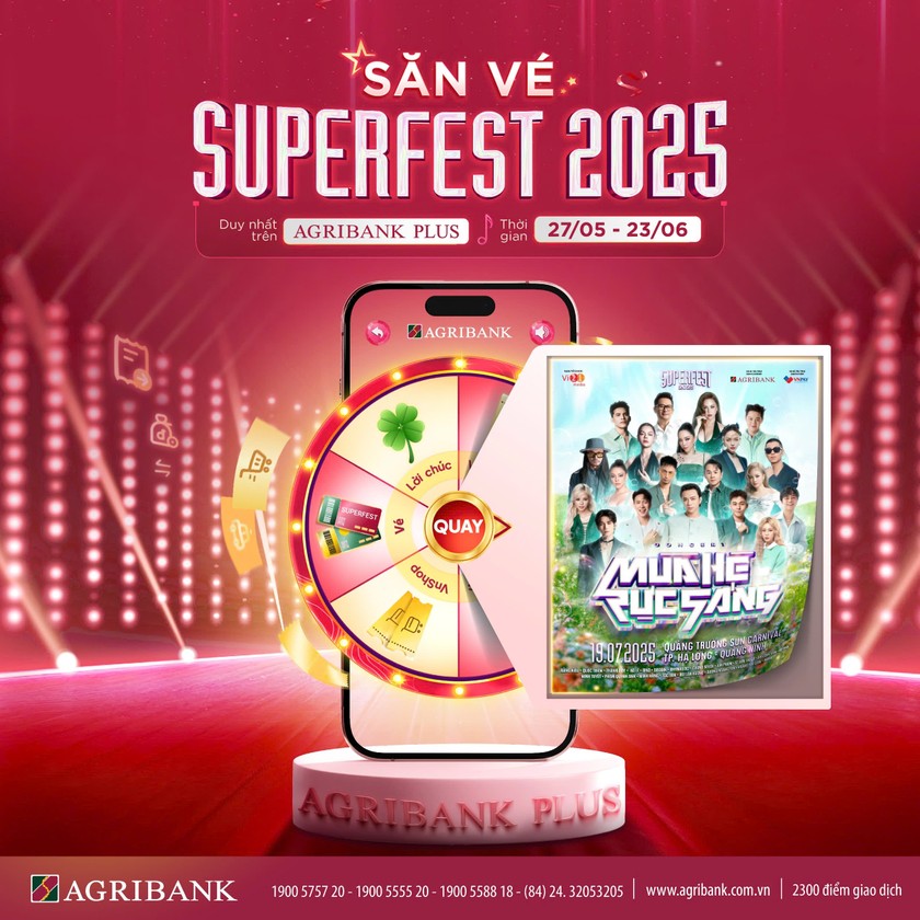 Bùng nổ trải nghiệm số cùng Agribank: 'Săn - Tặng vé Superfest 2025' miễn phí, ưu đãi cực khủng