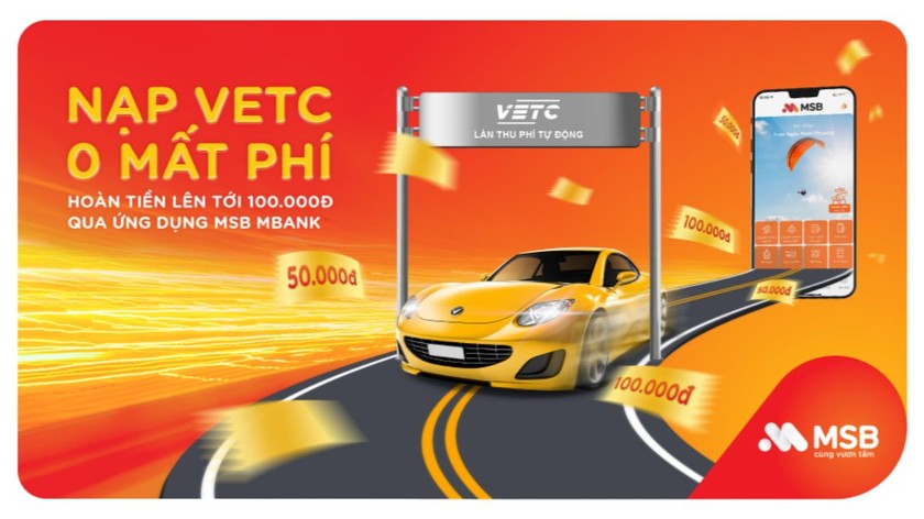 MSB gửi tặng chương trình tri ân cuối năm “Nạp VETC – 0 mất phí, hoàn tiền ưng ý”