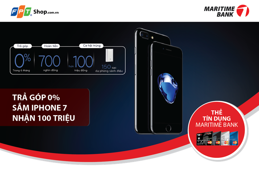 Sắm iPhone 7, nhận quà tặng tới hơn 100 triệu đồng  với thẻ tín dụng Maritime Bank