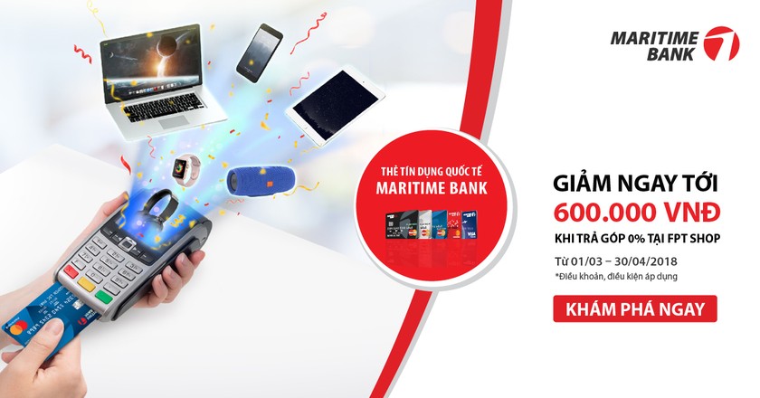 Chủ thẻ tín dụng Quốc tế Maritime Bank Mastercard được giảm ngay 4% kèm lãi suất 0% khi mua hàng trả góp tại FPT Shop