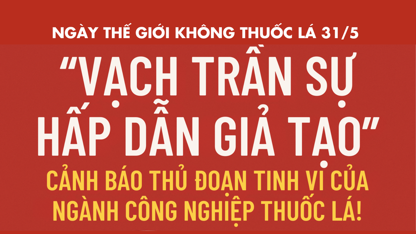 Ngày Thế giới không thuốc lá 31/5 – Vạch trần sự hấp dẫn giả tạo