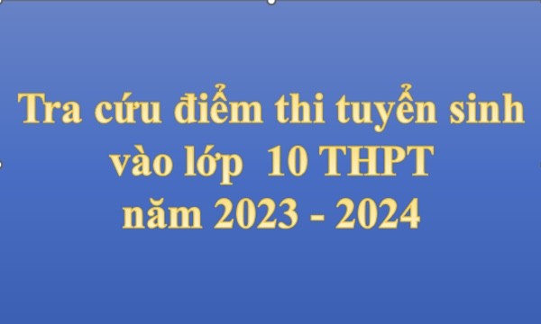 Hà Nội chính thức công bố điểm thi vào lớp 10