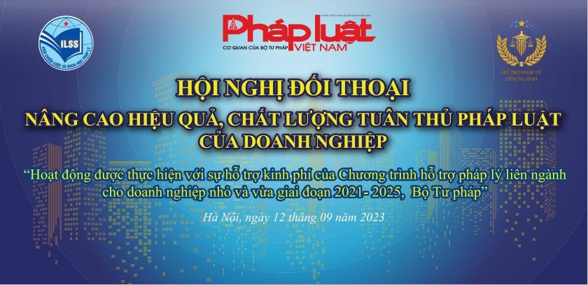 Ngày 12/9 sẽ diễn ra Hội nghị đối thoại Nâng cao hiệu quả, chất lượng tuân thủ pháp luật của doanh nghiệp