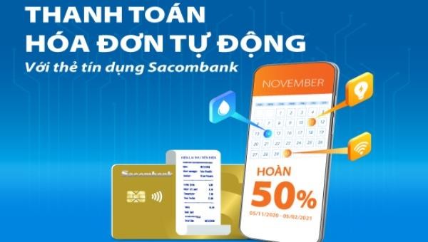 Chương trình hoàn giá trị thanh toán hóa đơn khi đăng ký dịch vụ Ủy thác thanh toán hóa đơn của Sacombank diễn ra từ nay đến hết ngày 5/2/2021.