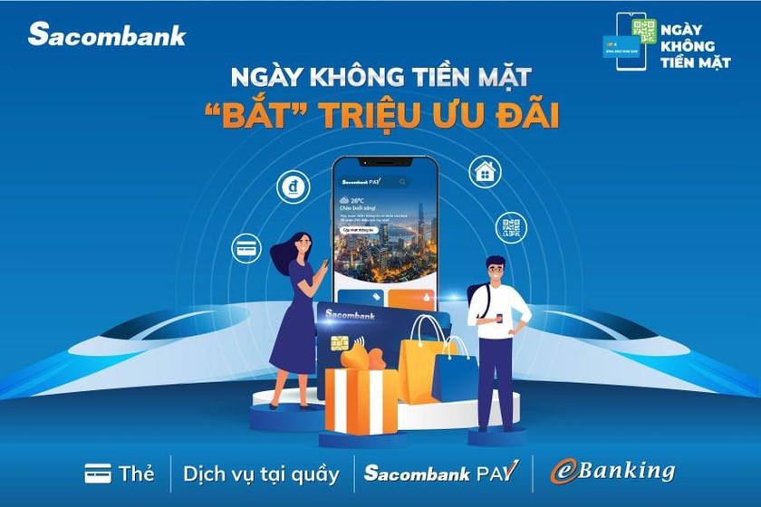 Hưởng ứng Ngày không tiền mặt 2021, Sacombank tung loạt ưu đãi hấp dẫn