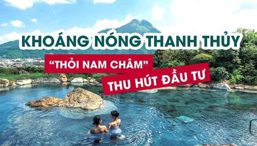 Khoáng nóng Thanh Thủy - "thỏi nam châm" thu hút đầu tư