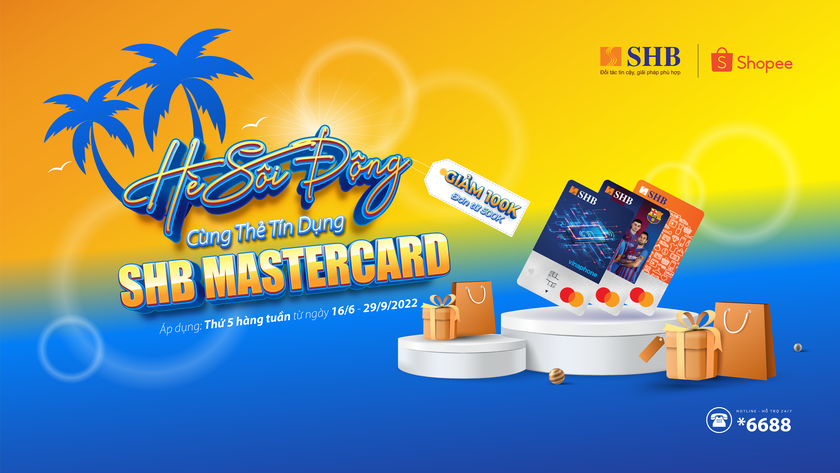 Hè sôi động, tưng bừng ưu đãi cùng Thẻ tín dụng SHB Mastercard với ưu đãi giảm ngay 100 nghìn đồng.