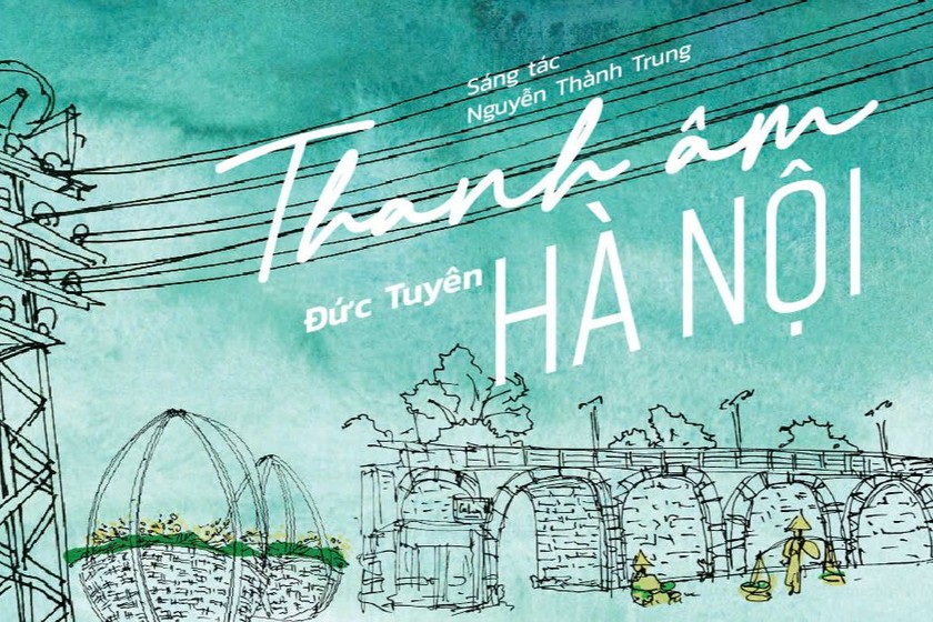 Trở lại những ký ức đẹp trong 'Thanh âm Hà Nội'